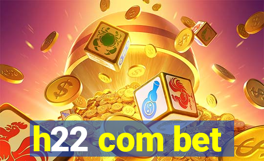 h22 com bet